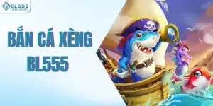 Bắn cá xèng bl555